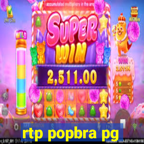 rtp popbra pg